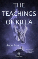 THE TEACHINGS OF KILLA 6185632411 Book Cover