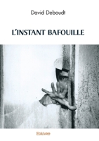 L'INSTANT BAFOUILLE (French Edition) 2414591137 Book Cover