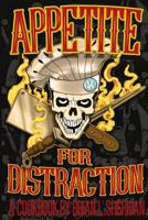 Appetite for Distraction: A Cookbook 1548773530 Book Cover