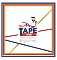 Duct Tape Dad B0GVPRSZ2H Book Cover