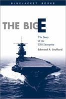The Big E: The Story of the USS Enterprise 0345287959 Book Cover