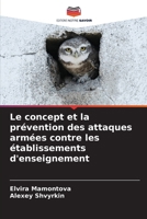 Le concept et la prévention des attaques armées contre les établissements d'enseignement (French Edition) 6207630297 Book Cover