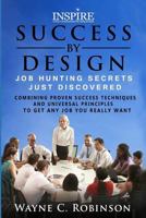 Job Hunting Secrets -Just Discovered 2016: Combining Proven Success Techniques And Universal Principles To Get Any Job You Really Want 151889979X Book Cover
