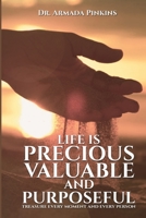 Life Is Precious, Valuable, and Purposeful: Treasure Every Moment and Every Person 195226362X Book Cover