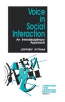 Voice in Social Interaction: An Interdisciplinary Approach (Language and Language Behavior) 0803957505 Book Cover