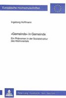 «Gemeinde» in Gemeinde: Ein Phaenomen in Der Sozialstruktur Des Wohnviertels 382045294X Book Cover