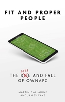 Fit and Proper People: The Lies and Fall of Owna FC 1801500479 Book Cover
