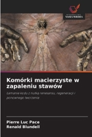Komórki macierzyste w zapaleniu stawów: Lamanie kodu z nutka renesansu, regeneracji i ponownego tworzenia (Polish Edition) 620871205X Book Cover