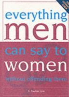 Everything Men Can Say to Women Without Offending Them 1904139132 Book Cover