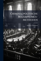 Criminalpolitische Bekampfungs-Methoden 1148960481 Book Cover