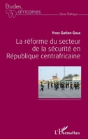 La réforme du secteur de la sécurité en République centrafricaine (Études Africaines) (French Edition) 2343072582 Book Cover