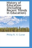 History of Education: Including Recent Trends in Education 117227889X Book Cover