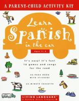 LL Learn Spanish in the Car (Living Language Parent/Child Activity Kit) 0609602144 Book Cover