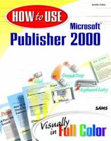 How to Use Microsoft Publisher 2000 0672315718 Book Cover
