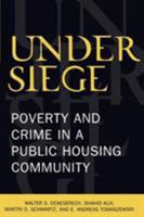Under Siege: Poverty and Crime in a Public Housing Community 0739107046 Book Cover