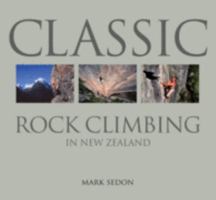 Classic Rock Climbing in New Zealand 1877333646 Book Cover