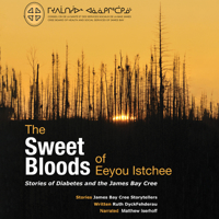 Bundle of Five Ojibwe/English Books from The Sweet Bloods of Eeyou Istchee 1989796214 Book Cover