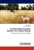 Comfortable Housing System for Indian Sheep: Performance under hot dry condition 3844317805 Book Cover