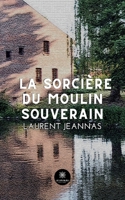 La sorcière du moulin souverain (French Edition) B0CKH8FTJW Book Cover