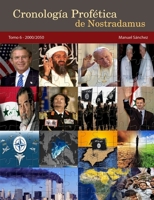 Cronologia Profetica de Nostradamus. Tomo 6 - 2000/2050 1540376745 Book Cover