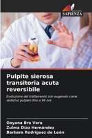 Pulpite sierosa transitoria acuta reversibile (Italian Edition) 620822943X Book Cover