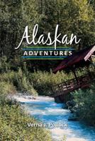 Alaskan Adventures 1683142195 Book Cover
