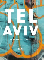 Tel Aviv: Food. People. Stories. a Culinary Journey with Neni 1788840291 Book Cover