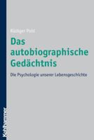 Das Autobiographische Gedachtnis: Die Psychologie Unserer Lebensgeschichte 3170186140 Book Cover
