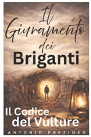 IL GIURAMENTO DEI BRIGANTI: IL CODICE DEL VULTURE (Italian Edition) B0G34B4WRF Book Cover