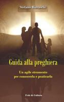 Guida alla preghiera: Un agile strumento per conoscerla e praticarla 1798739690 Book Cover