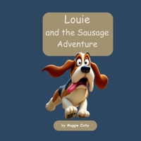 Louie: and the Sausage Adventure B0F3XC6XVS Book Cover