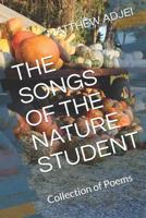 The Songs of the Nature Student: Collection of Poems 107388354X Book Cover