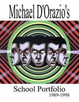 Michael D'Orazio's School Portfolio 1989-1998 1466445637 Book Cover
