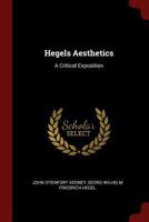 Hegels Aesthetics: A Critical Exposition 1375703676 Book Cover