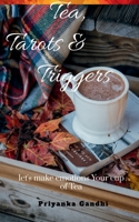 Tea, Tarots and Triggers 1639578315 Book Cover