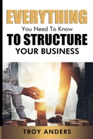 Everything You Need To Know To Structure Your Business 1648586600 Book Cover