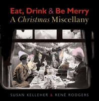 Eat, Drink & Be Merry: A Christmas Miscellany 1850749612 Book Cover
