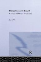 China's Economic Growth: A Miracle with Chinese Characteristics 1138362026 Book Cover
