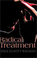 Radical Treatment 0595149898 Book Cover