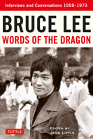 Bruce Lee Words of the Dragon: Interviews and Conversations 1958-1973 0804850003 Book Cover