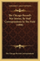 The Chicago Record's War Stories 0548667373 Book Cover