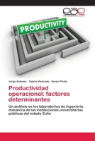 Productividad operacional: factores determinantes: Un análisis en los laboratorios de ingeniería mecánica de las instituciones universitarias públicas del estado Zulia 3659066532 Book Cover