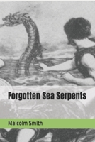 Forgotten Sea Serpents B0863S9VB3 Book Cover