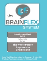 The BrainFlex System: The Whole Person Approach to Brain Health B09T5V65ZZ Book Cover