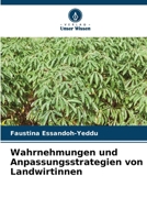 Wahrnehmungen und Anpassungsstrategien von Landwirtinnen (German Edition) 6209558720 Book Cover