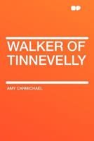 Walker of Tinnevelly 1015577857 Book Cover