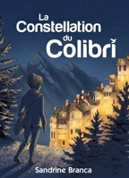 La Constellation du Colibri (French Edition) B0BK4JJGZ9 Book Cover
