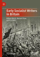 Early Socialist Writers in Britain: William Morris, Bernard Shaw, and H. G. Wells 3032169100 Book Cover