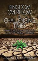 Kingdom Overflow in Challenging Times 1494425629 Book Cover