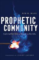 Prophetic Community: God's Call for All to Minister in His Gifts 0800799313 Book Cover